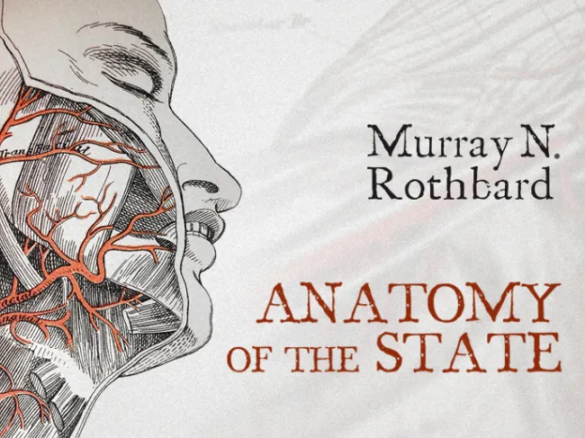 The Anatomy of the State by Murray N. Rothbard